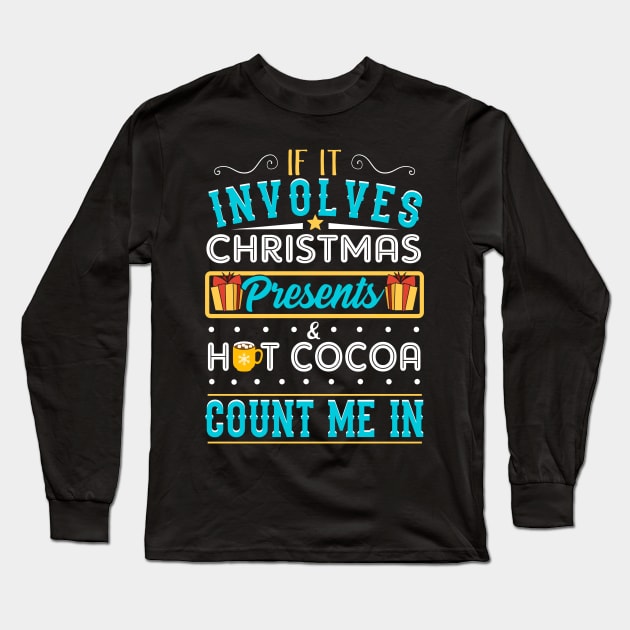 Christmas Presents and Hot Cocoa. Ugly Christmas Sweater. Long Sleeve T-Shirt by KsuAnn